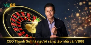 ceo-thanh-son-la-nguoi-sang-lap-nha-cai-vb88