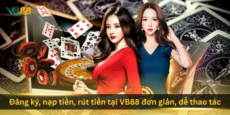 VB88 - Nhà Cái Uy Tín 2026 12 dang-ky-nap-tien-rut-tien-tai-vb88-don-gian-de-thao-tac