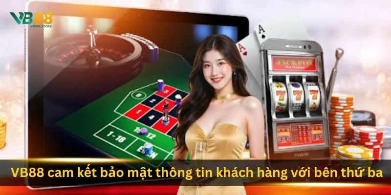 VB88 - Nhà Cái Uy Tín 2026 8 vb88-cam-ket-bao-mat-thong-tin-khach-hang-voi-ben-thu-ba